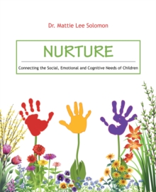 Nurture : Connecting the Social, Emotional and Cognitive Needs of Children