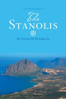 The Stanolis : The Epic and Enduring Legend of an Italian-American Family