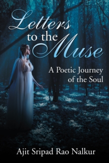 Letters to the Muse : A Poetic Journey of the Soul