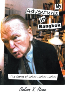 My Adventures in Bangkok : The Story of John, John, John