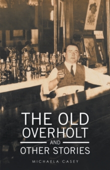 The Old Overholt and Other Stories