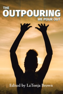 The Outpouring : We Pour Out