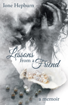 Lessons from a Friend : A Memoir