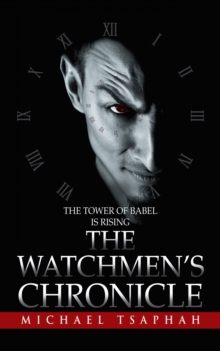 The Watchmen'S Chronicle : The Tower of Babel Is Rising