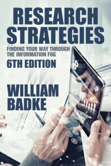 Research Strategies : Finding Your Way Through the Information Fog