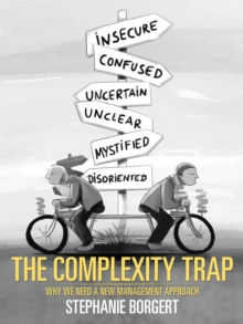 The Complexity Trap : Why We Need a New Management Approach