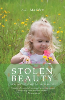 Stolen Beauty : Healing the Scars of Child Abuse