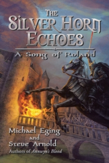 The Silver Horn Echoes : A Song of Roland