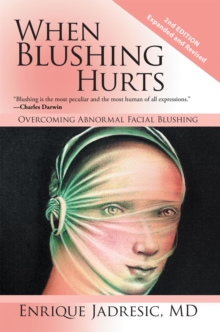 When Blushing Hurts : Overcoming Abnormal Facial Blushing