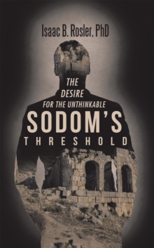 Sodom'S Threshold : The Desire for the Unthinkable