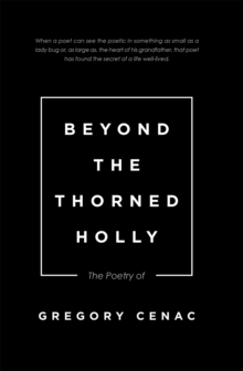 Beyond the Thorned Holly : The Poetry Of