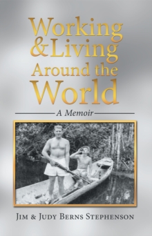 Working & Living Around the World : A Memoir