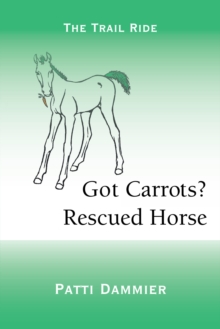 Got Carrots? Rescued Horse : The Trail Ride