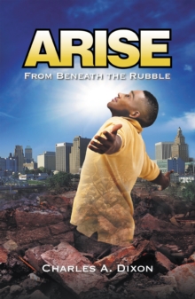 Arise : From Beneath the Rubble