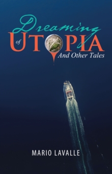 Dreaming of Utopia : And Other Tales