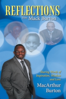 Reflections from Mack Burton : Sharing Words of Inspiration, Wisdom and Love