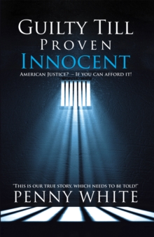 Guilty Till Proven Innocent : American Justice?  - If You Can Afford It!