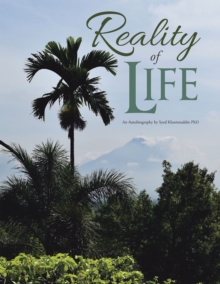 Reality of Life : An Autobiography by Syed Khasimuddin Phd