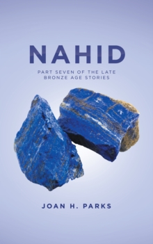 Nahid : Part Seven of the Late Bronze Age Stories