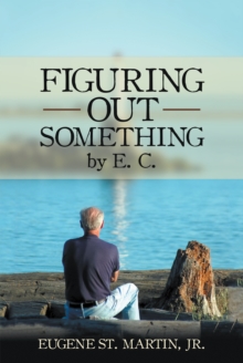 Figuring out Something by E. C.