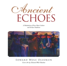 Ancient Echoes : A Modulation of Prose Music Culture and Yoruba Traditions