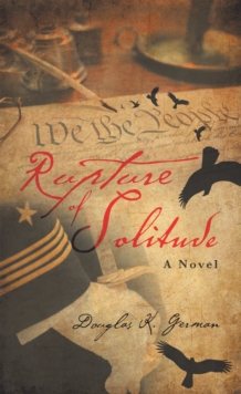 Rupture of Solitude : A Novel