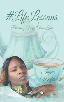 #Lifelessons : Pouring My Own Tea