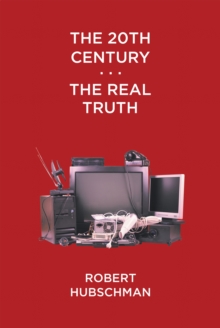 The 20Th Century . . . the Real Truth