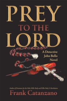 Prey to the Lord : A Detective John Bello Novel