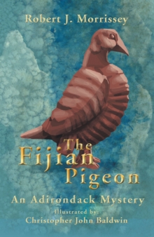 The Fijian Pigeon : An Adirondack Mystery