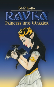 Raven : Princess into Warrior