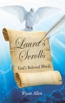 Laura'S Scrolls : God'S Beloved Words