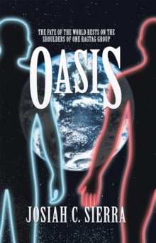 Oasis : The Fate of the World Rests on the Shoulders of One Ragtag Group