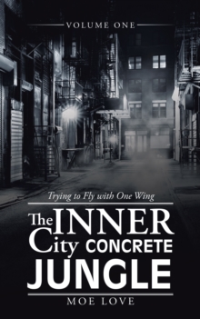 The Inner City Concrete Jungle : Trying to Fly with One Wing