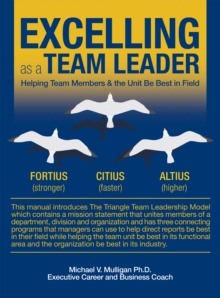 Excelling as a Team Leader : Helping Team Members & the Unit Be Best in Field