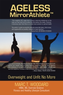 Ageless Mirrorathlete : Overweight and Unfit No More