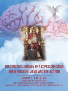 The Spiritual Journey of a Coptic Christian Brain Surgeon: Views and Reflections