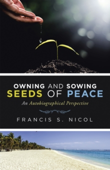 Owning and Sowing Seeds of Peace : An Autobiographical Perspective