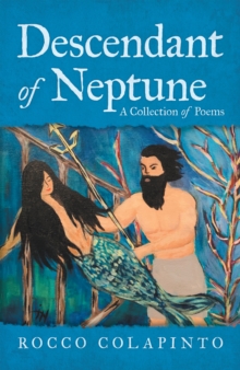 Descendant of Neptune : A Collection of Poems