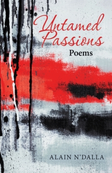 Untamed Passions : Poems