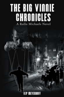 The Big Vinnie Chronicles : A Rollo Michaels Novel