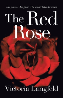 The Red Rose : Two Pawns. One Game. the Winner Takes the Crown.