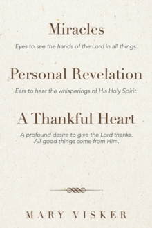 Miracles, Personal Revelations, a Thankful Heart