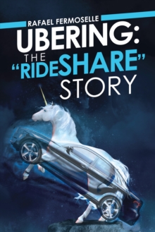 Ubering: the "Rideshare" Story