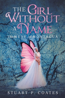 The Girl Without a Name : The Muse of Montagua