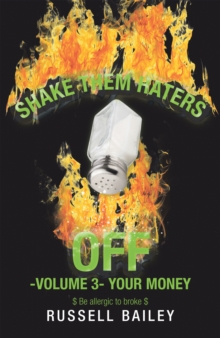 Shake Them Haters off -Volume 3- Your Money : $ Be Allergic to Broke $