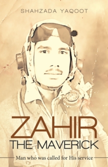 Zahir the Maverick : Man Who Was Called for His Service