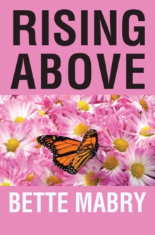 Rising Above Your  Life Journey : Receiving and Giving God's Comforting Grace