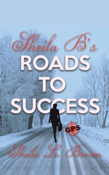 Sheila B's Roads to Success : Gps' God Path to Success