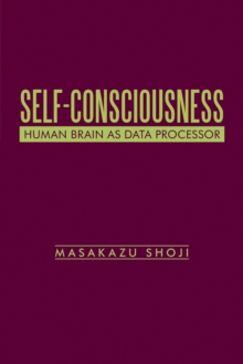 Self-Consciousness : Human Brain as Data Processor